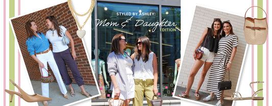 Styled by Ashley: Mom & Daughter Edition